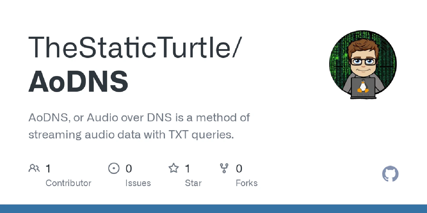 AoDNS, or Audio over DNS is a method of streaming audio data with TXT queries.  - GitHub - TheStaticTurtle/AoDNS: AoDNS, or Audio over DNS is a method of streaming audio data with TXT queries.
